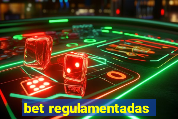 bet regulamentadas